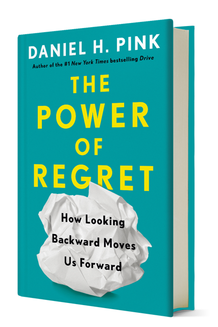 The Power of Regret by Daniel H. Pink: 9780735210653