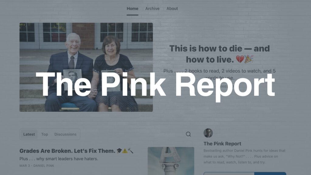 Daniel Pink's Newsletter, The Pink Report